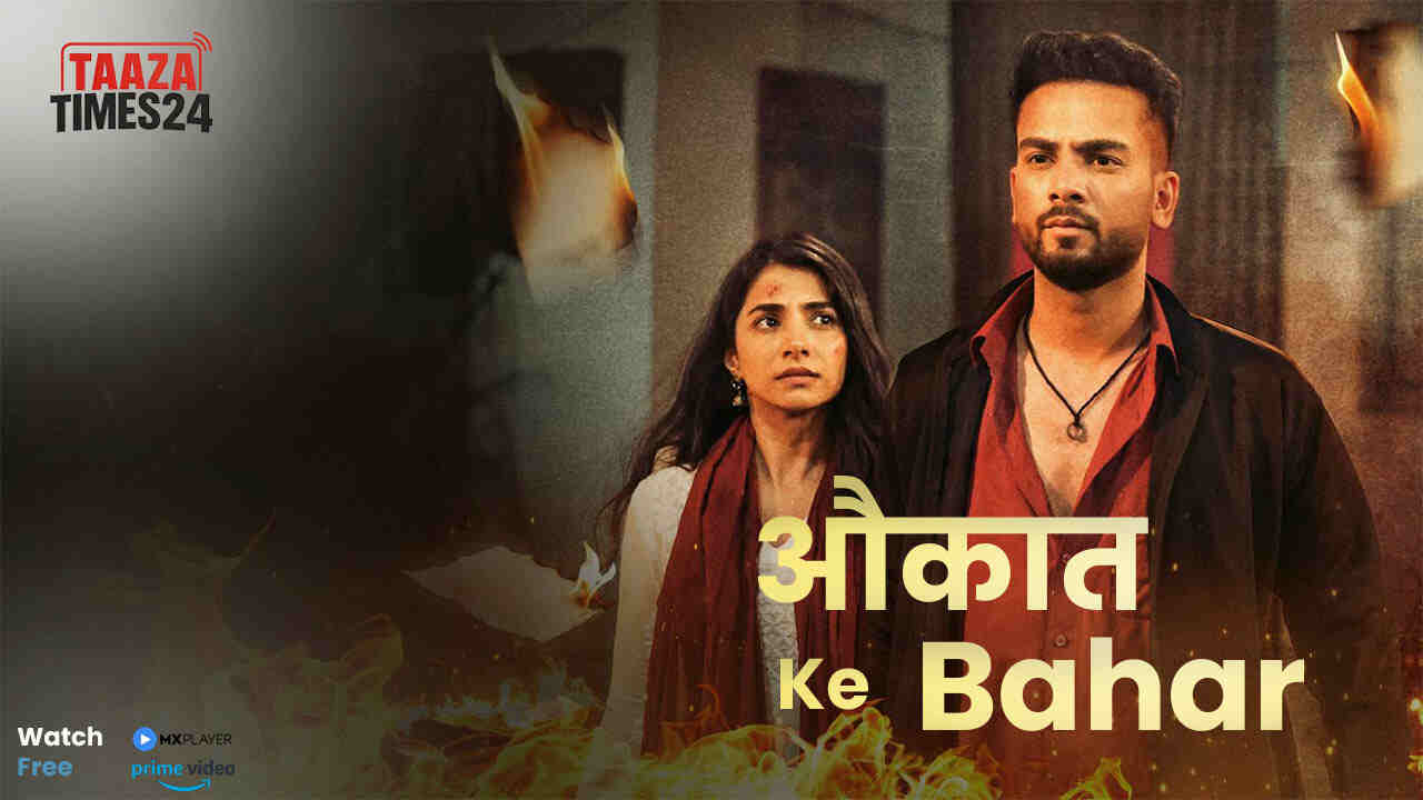 Aukaat Ke Bahar Web Series Review