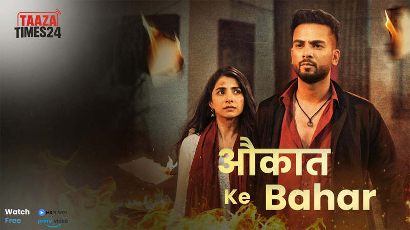 Aukaat Ke Bahar Web Series